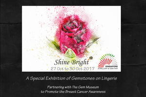 "Shine Bright" Exhibition - Singapore Jewellery & Gem Fair 2017