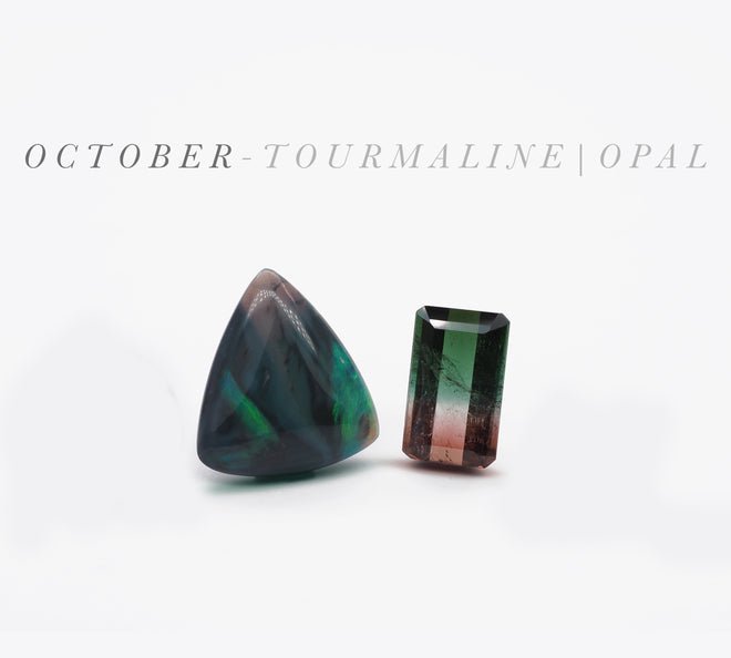 Tourmaline &amp; Opal